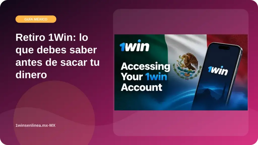 Retiro 1Win: lo que debes saber antes de sacar tu dinero illustration
